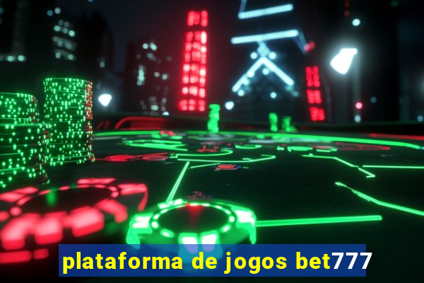 plataforma de jogos bet777
